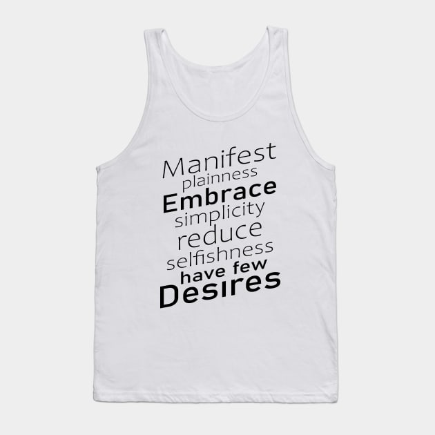 Manifest plainness, embrace simplicity, reduce selfishness, have few desires | Tao Te Ching Tank Top by FlyingWhale369